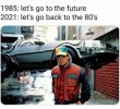 1985-lets-go-to-the-future-2021-lets-go-back-to-the-80s.jpg