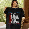 Donald Trump & Melania - Truth really Upsets Most People - Tee shirt.png